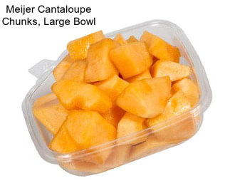 Meijer Cantaloupe Chunks, Large Bowl