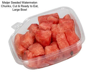 Meijer Seeded Watermelon Chunks, Cut & Ready to Eat, Large Bowl