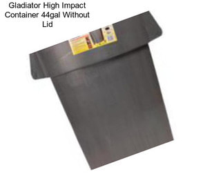 Gladiator High Impact Container 44gal Without Lid