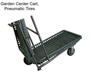 Garden Center Cart, Pneumatic Tires