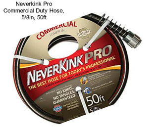 Neverkink Pro Commercial Duty Hose, 5/8in, 50ft