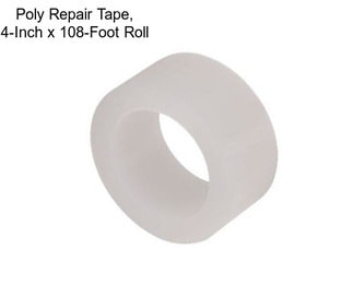 Poly Repair Tape, 4-Inch x 108-Foot Roll