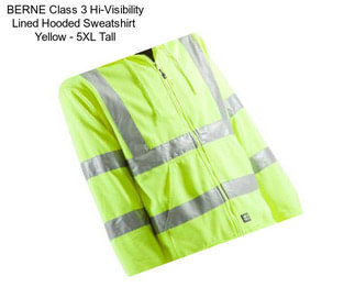 BERNE Class 3 Hi-Visibility Lined Hooded Sweatshirt  Yellow - 5XL Tall