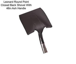 Leonard Round Point Closed Back Shovel With 48in Ash Handle