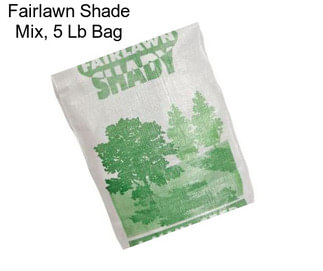 Fairlawn Shade Mix, 5 Lb Bag