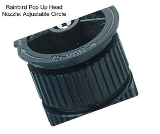 Rainbird Pop Up Head Nozzle: Adjustable Circle