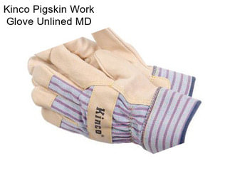 Kinco Pigskin Work Glove Unlined MD