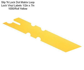 Slip \'N Lock Dot Matrix Loop Lock Vinyl Labels 1/2in x 7in 1000/Roll Yellow