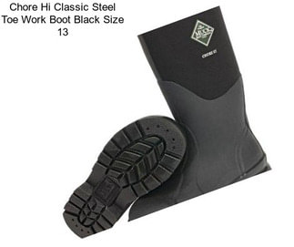 Chore Hi Classic Steel Toe Work Boot Black Size 13