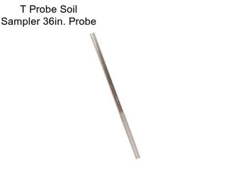 T Probe Soil Sampler 36in. Probe