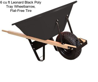 6 cu ft Leonard Black Poly Tray Wheelbarrow, Flat-Free Tire