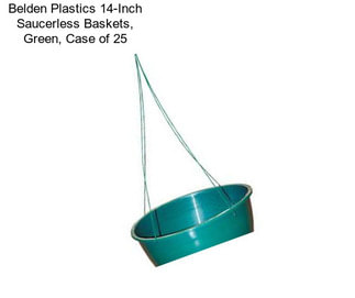 Belden Plastics 14-Inch Saucerless Baskets, Green, Case of 25