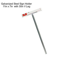 Galvanized Steel Sign Holder 11in x 7in  with 30in \