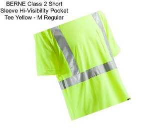 BERNE Class 2 Short Sleeve Hi-Visibility Pocket Tee Yellow - M Regular