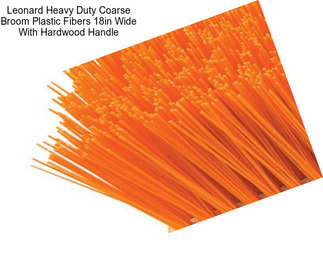 Leonard Heavy Duty Coarse Broom Plastic Fibers 18in Wide With Hardwood Handle