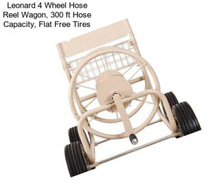 Leonard 4 Wheel Hose Reel Wagon, 300 ft Hose Capacity, Flat Free Tires