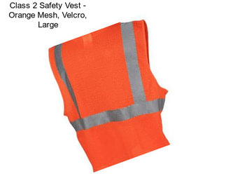 Class 2 Safety Vest - Orange Mesh, Velcro, Large