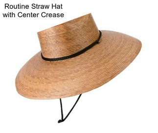 Routine Straw Hat with Center Crease