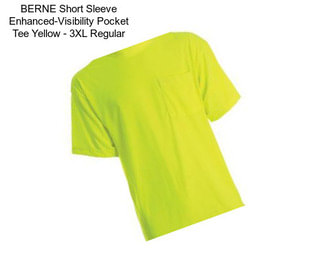 BERNE Short Sleeve Enhanced-Visibility Pocket Tee Yellow - 3XL Regular