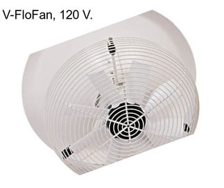 V-FloFan, 120 V.