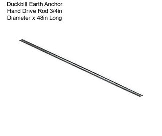 Duckbill Earth Anchor Hand Drive Rod 3/4in Diameter x 48in Long