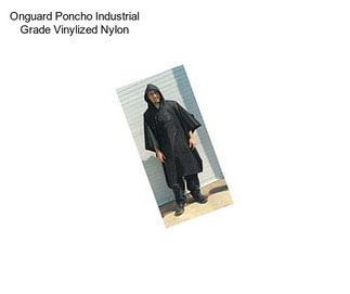 Onguard Poncho Industrial Grade Vinylized Nylon