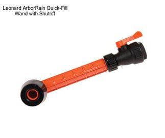 Leonard ArborRain Quick-Fill Wand with Shutoff