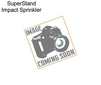 SuperStand Impact Sprinkler