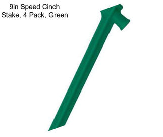 9in Speed Cinch Stake, 4 Pack, Green