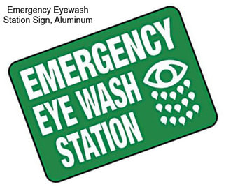 Emergency Eyewash Station Sign, Aluminum