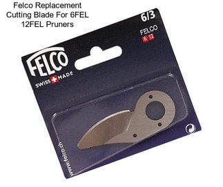 Felco Replacement Cutting Blade For 6FEL 12FEL Pruners