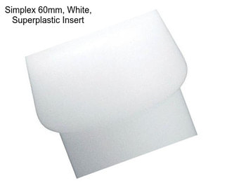 Simplex 60mm, White, Superplastic Insert