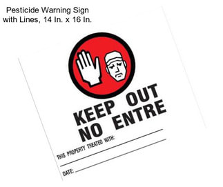 Pesticide Warning Sign with Lines, 14 In. x 16 In.