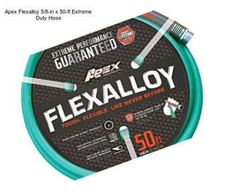 Apex Flexalloy 5/8-in x 50-ft Extreme Duty Hose