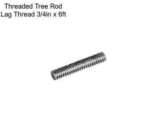 Threaded Tree Rod Lag Thread 3/4in x 6ft