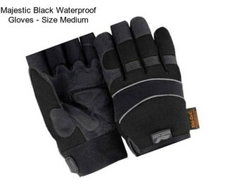 Majestic Black Waterproof Gloves - Size Medium