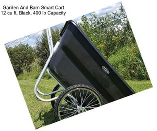 Garden And Barn Smart Cart 12 cu ft, Black, 400 lb Capacity
