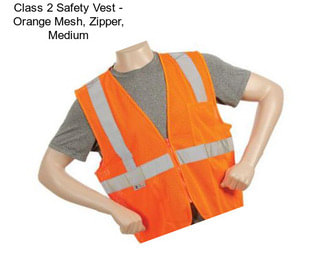 Class 2 Safety Vest - Orange Mesh, Zipper, Medium