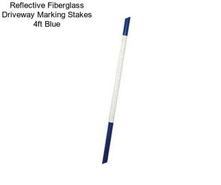 Reflective Fiberglass Driveway Marking Stakes 4ft Blue