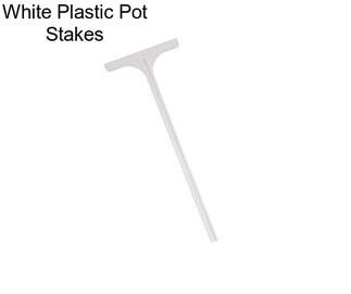 White Plastic Pot Stakes
