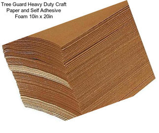 Tree Guard Heavy Duty Craft Paper and Self Adhesive Foam 10in x 20in