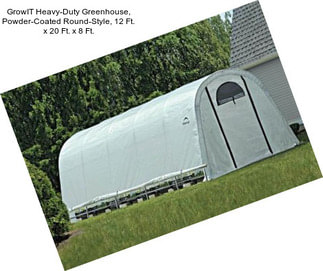 GrowIT Heavy-Duty Greenhouse, Powder-Coated Round-Style, 12 Ft. x 20 Ft. x 8 Ft.