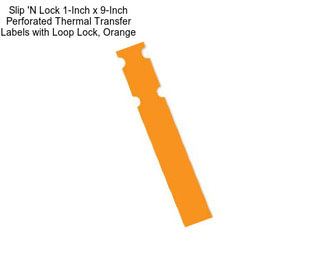 Slip \'N Lock 1-Inch x 9-Inch Perforated Thermal Transfer Labels with Loop Lock, Orange