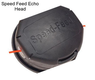 Speed Feed Echo Head