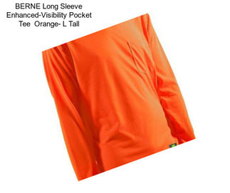 BERNE Long Sleeve Enhanced-Visibility Pocket Tee  Orange- L Tall