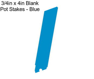 3/4in x 4in Blank Pot Stakes - Blue