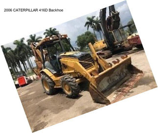 2006 CATERPILLAR 416D Backhoe