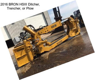 2016 BRON HSIII Ditcher, Trencher, or Plow