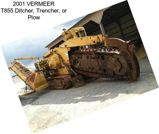 2001 VERMEER T855 Ditcher, Trencher, or Plow