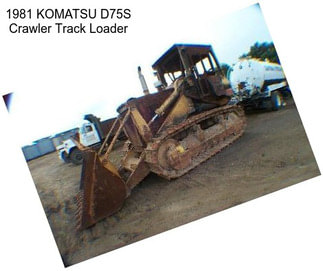 1981 KOMATSU D75S Crawler Track Loader